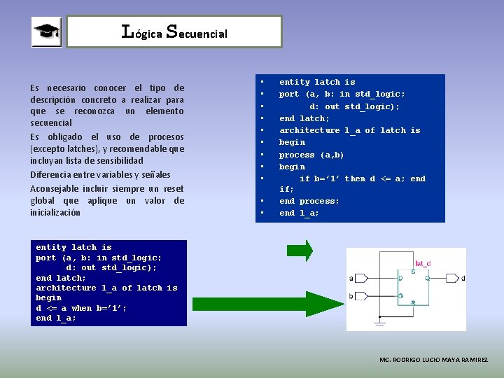 Lógica Secuencial Es necesario conocer el tipo de descripción concreto a realizar para que