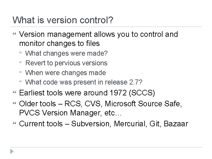 What is version control? Version management allows you to control and monitor changes to What is version control? Version management allows you to control and monitor changes to