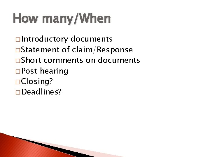 How many/When � Introductory documents � Statement of claim/Response � Short comments on documents