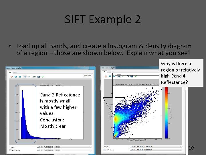 SIFT Example 2 • Load up all Bands, and create a histogram & density