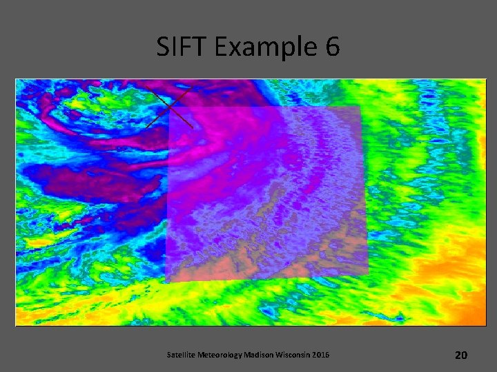 SIFT Example 6 15 14 13 Satellite Meteorology Madison Wisconsin 2016 20 