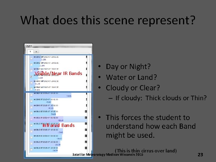 What does this scene represent? Visible/Near IR Bands • Day or Night? • Water