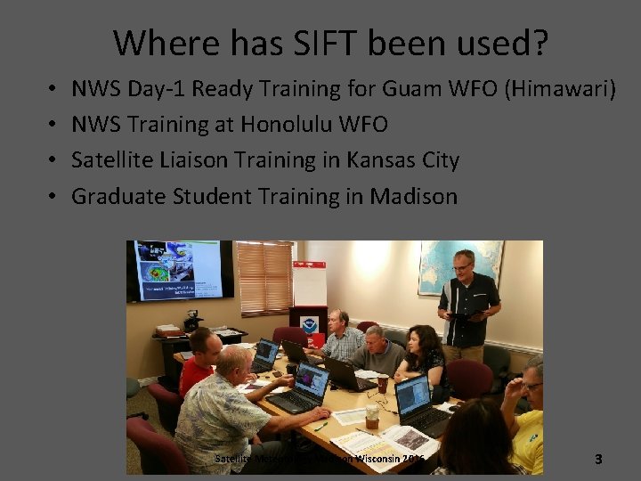 Where has SIFT been used? • • NWS Day-1 Ready Training for Guam WFO