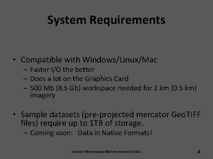 System Requirements • Compatible with Windows/Linux/Mac – Faster I/O the better – Does a
