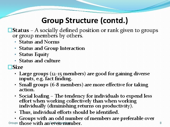 Group Structure (contd. ) �Status – A socially defined position or rank given to