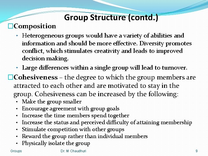 �Composition Group Structure (contd. ) • Heterogeneous groups would have a variety of abilities