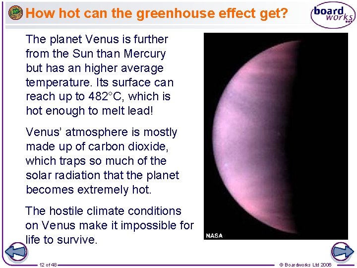 How hot can the greenhouse effect get? The planet Venus is further from the