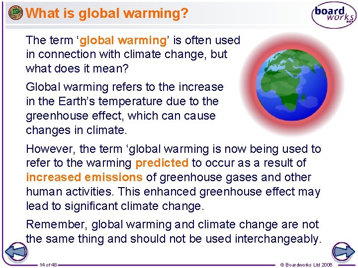 What is global warming? The term ‘global warming’ is often used in connection with