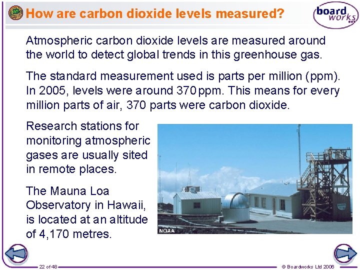 How are carbon dioxide levels measured? Atmospheric carbon dioxide levels are measured around the