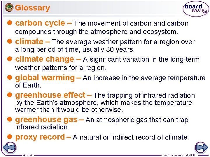 Glossary l carbon cycle – The movement of carbon and carbon l l l