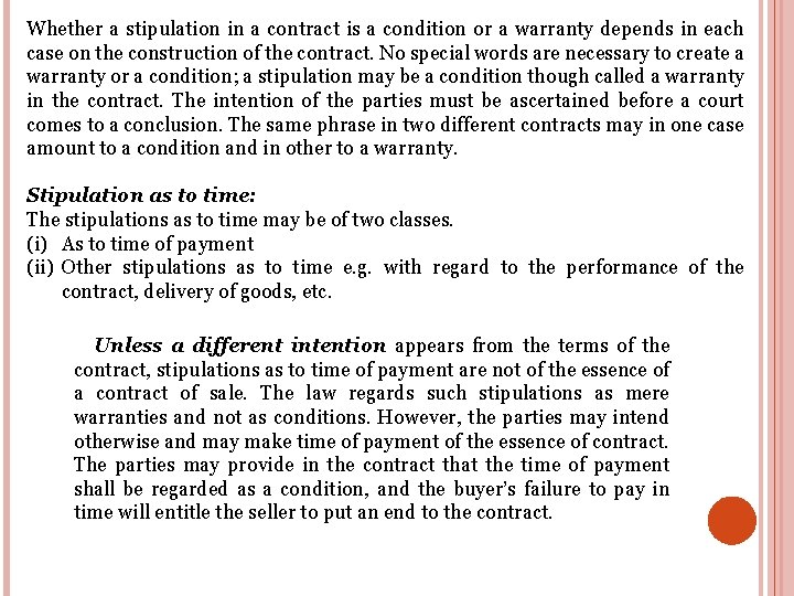 Whether a stipulation in a contract is a condition or a warranty depends in