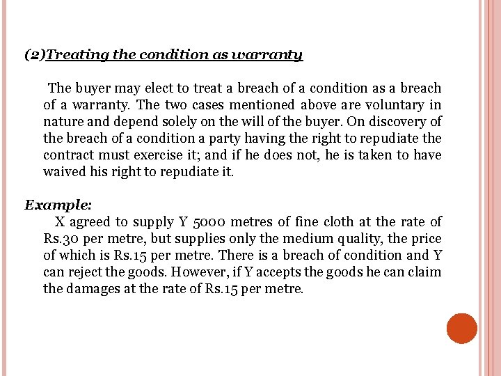 (2)Treating the condition as warranty The buyer may elect to treat a breach of