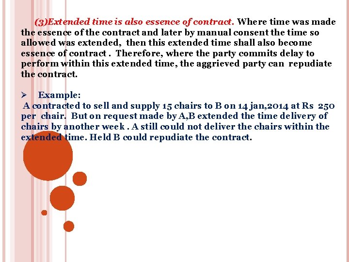 (3)Extended time is also essence of contract. Where time was made the essence of