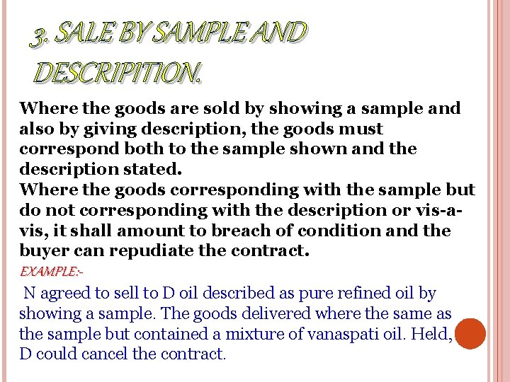 3. SALE BY SAMPLE AND DESCRIPITION. Where the goods are sold by showing a