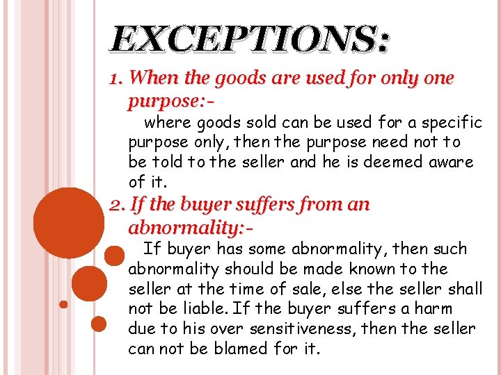 EXCEPTIONS: 1. When the goods are used for only one purpose: - where goods