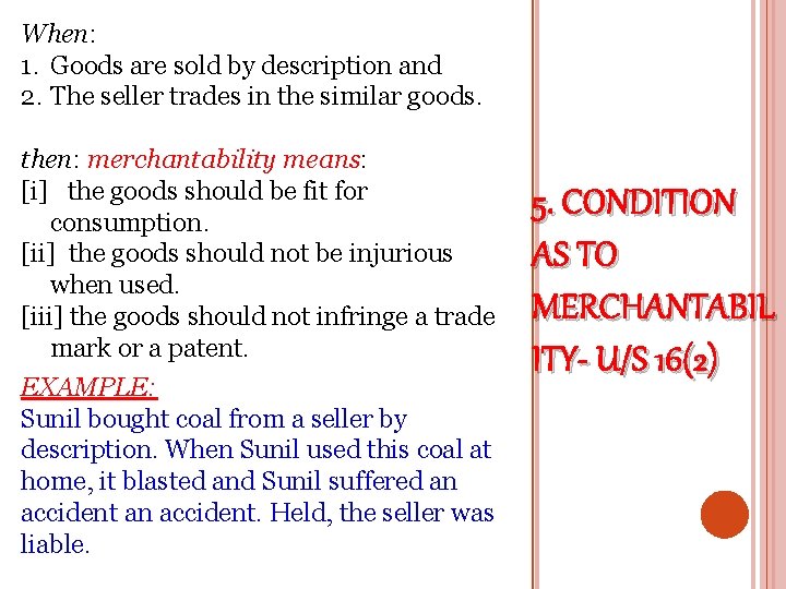 When: 1. Goods are sold by description and 2. The seller trades in the