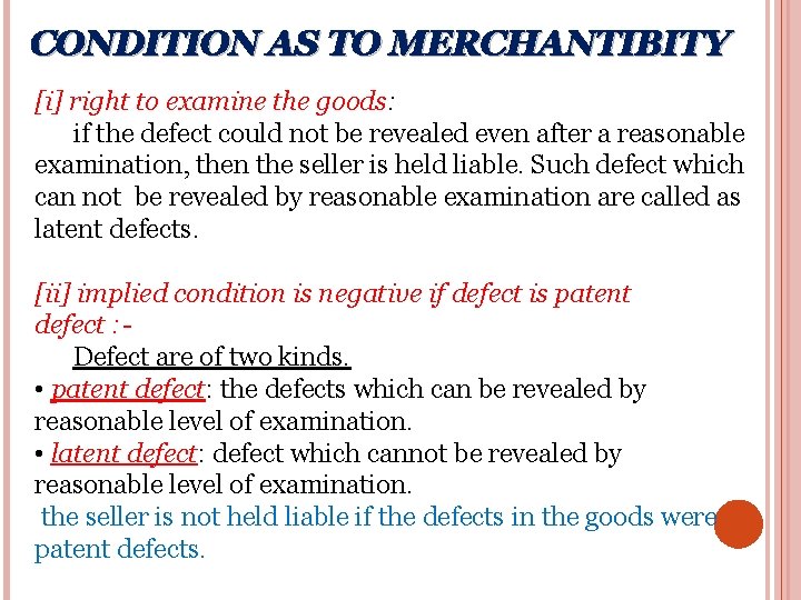 CONDITION AS TO MERCHANTIBITY [i] right to examine the goods: if the defect could