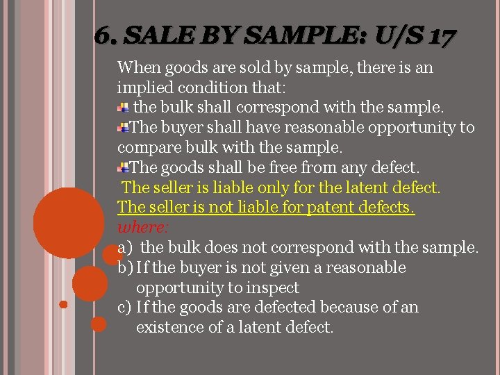 6. SALE BY SAMPLE: U/S 17 When goods are sold by sample, there is