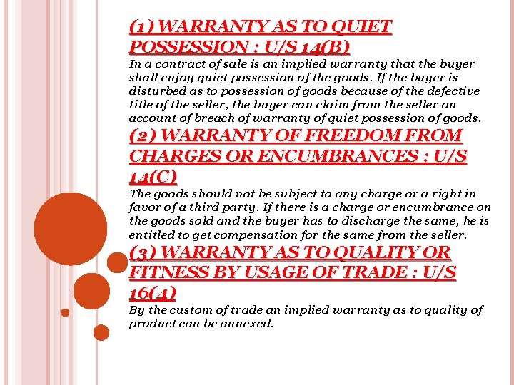 (1) WARRANTY AS TO QUIET POSSESSION : U/S 14(B) In a contract of sale