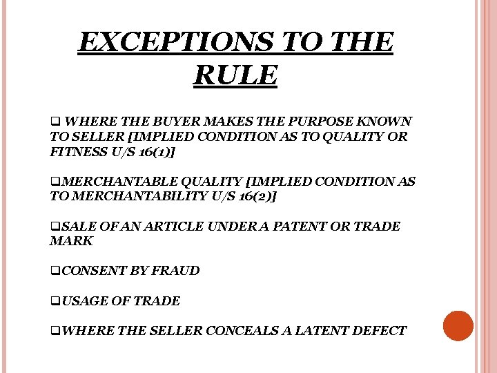 EXCEPTIONS TO THE RULE q WHERE THE BUYER MAKES THE PURPOSE KNOWN TO SELLER