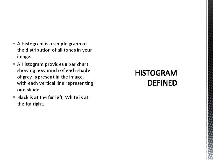 § A Histogram is a simple graph of the distribution of all tones in