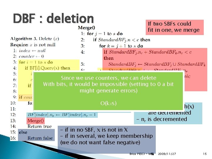 DBF : deletion If two SBFs could fit in one, we merge Locate the