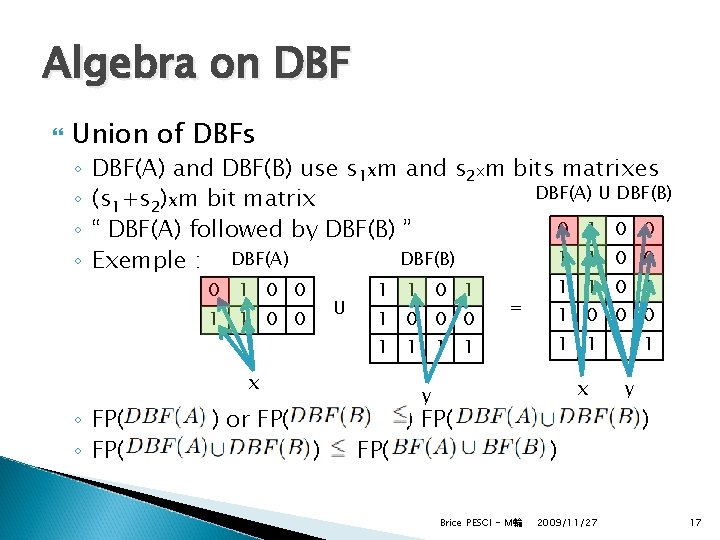 Algebra on DBF Union of DBFs ◦ ◦ DBF(A) and DBF(B) use s 1