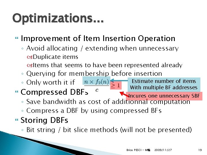 Optimizations. . . Improvement of Item Insertion Operation ◦ Avoid allocating / extending when