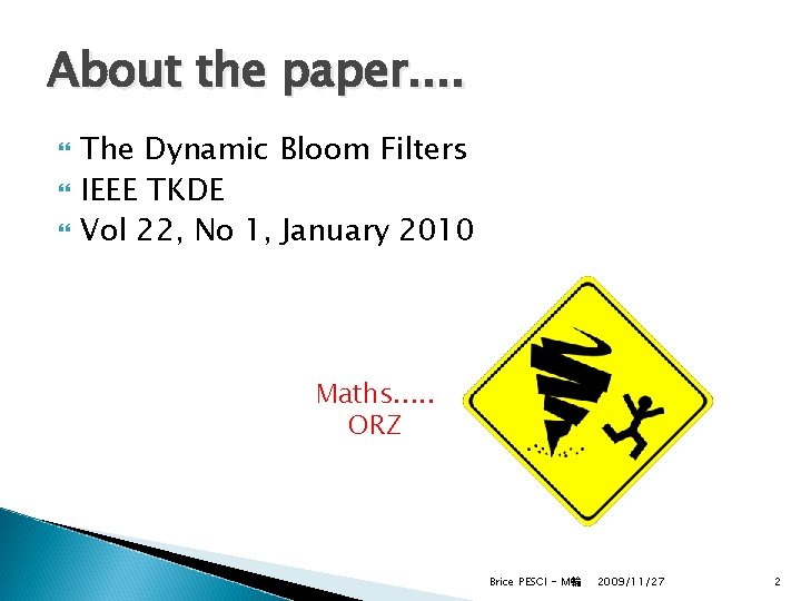 About the paper. . The Dynamic Bloom Filters IEEE TKDE Vol 22, No 1,
