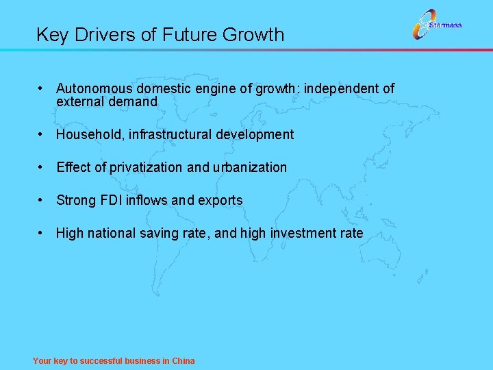 Key Drivers of Future Growth • Autonomous domestic engine of growth: independent of external