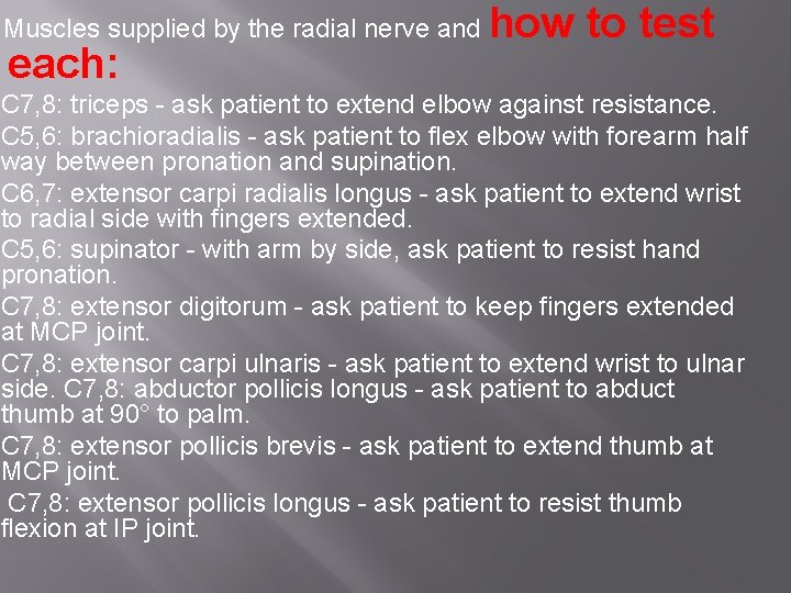  Muscles supplied by the radial nerve and each: how to test C 7,