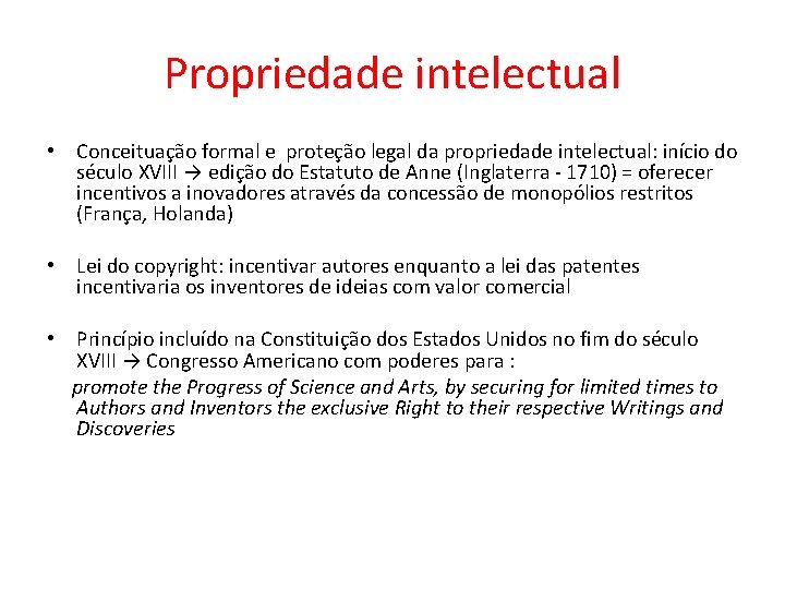 Propriedade intelectual • Conceituação formal e proteção legal da propriedade intelectual: início do século Propriedade intelectual • Conceituação formal e proteção legal da propriedade intelectual: início do século