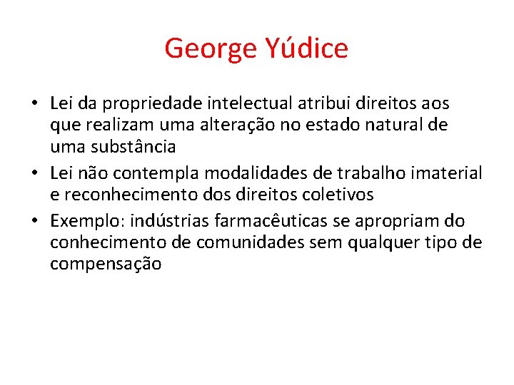 George Yúdice • Lei da propriedade intelectual atribui direitos aos que realizam uma alteração George Yúdice • Lei da propriedade intelectual atribui direitos aos que realizam uma alteração