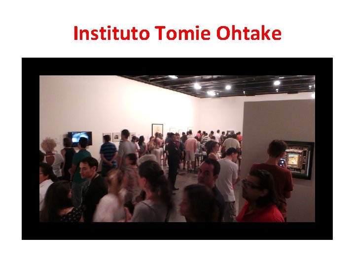 Instituto Tomie Ohtake Instituto Tomie Ohtake