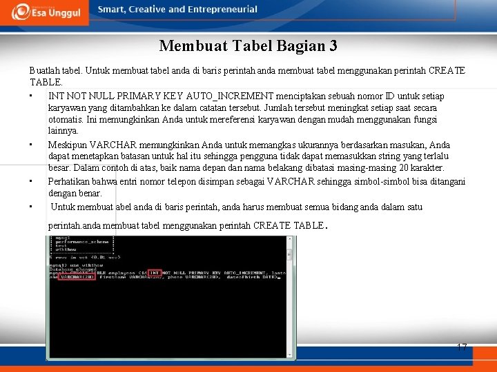Membuat Tabel Bagian 3 Buatlah tabel. Untuk membuat tabel anda di baris perintah anda Membuat Tabel Bagian 3 Buatlah tabel. Untuk membuat tabel anda di baris perintah anda