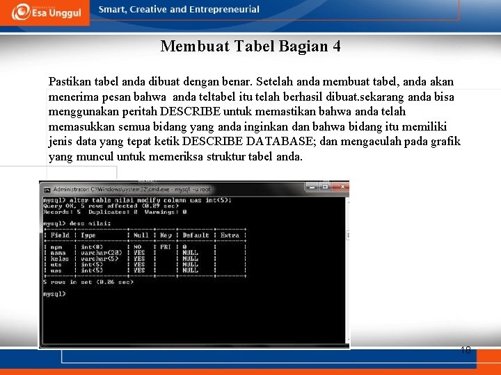 Membuat Tabel Bagian 4 Pastikan tabel anda dibuat dengan benar. Setelah anda membuat tabel, Membuat Tabel Bagian 4 Pastikan tabel anda dibuat dengan benar. Setelah anda membuat tabel,