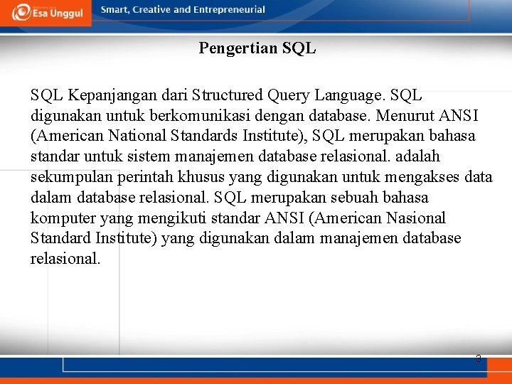 Pengertian SQL Kepanjangan dari Structured Query Language. SQL digunakan untuk berkomunikasi dengan database. Menurut Pengertian SQL Kepanjangan dari Structured Query Language. SQL digunakan untuk berkomunikasi dengan database. Menurut