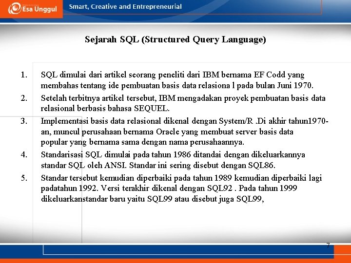Sejarah SQL (Structured Query Language) 1. 2. 3. 4. 5. SQL dimulai dari artikel Sejarah SQL (Structured Query Language) 1. 2. 3. 4. 5. SQL dimulai dari artikel