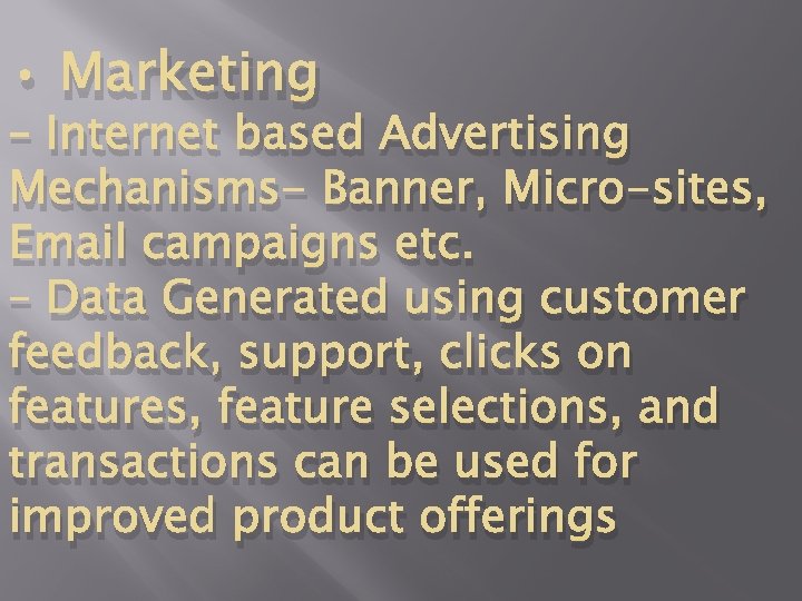  • Marketing – Internet based Advertising Mechanisms- Banner, Micro-sites, Email campaigns etc. –