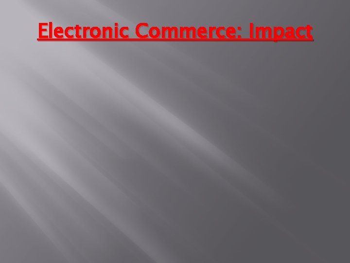 Electronic Commerce: Impact 