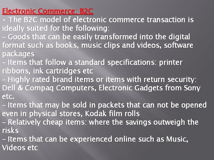 Electronic Commerce: B 2 C • The B 2 C model of electronic commerce