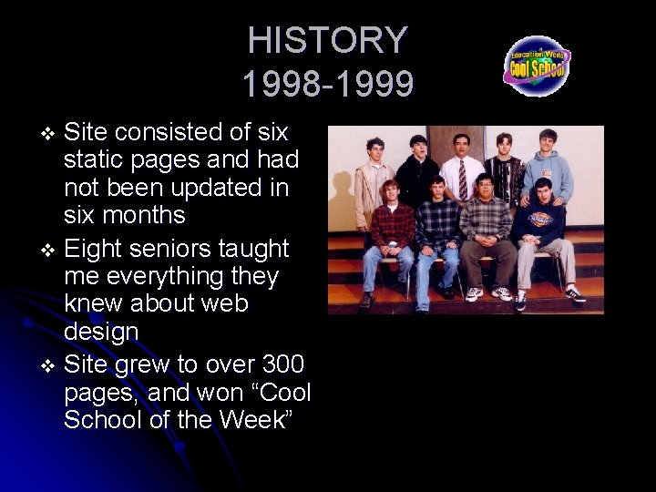 HISTORY 1998 -1999 Site consisted of six static pages and had not been updated
