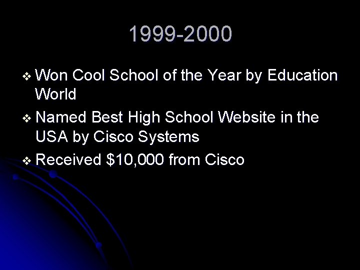 1999 -2000 v Won Cool School of the Year by Education World v Named