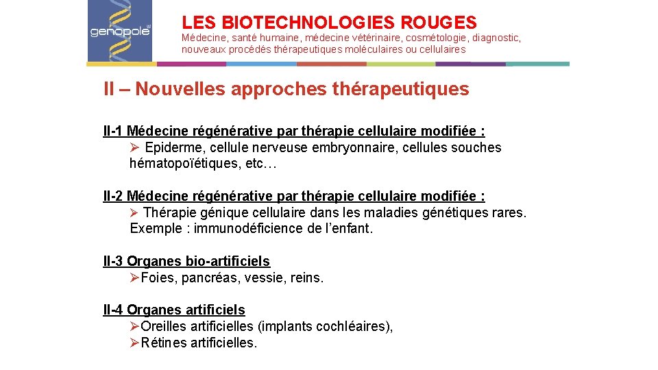 LES BIOTECHNOLOGIES ROUGES Médecine, santé humaine, médecine vétérinaire, cosmétologie, diagnostic, nouveaux procédés thérapeutiques moléculaires