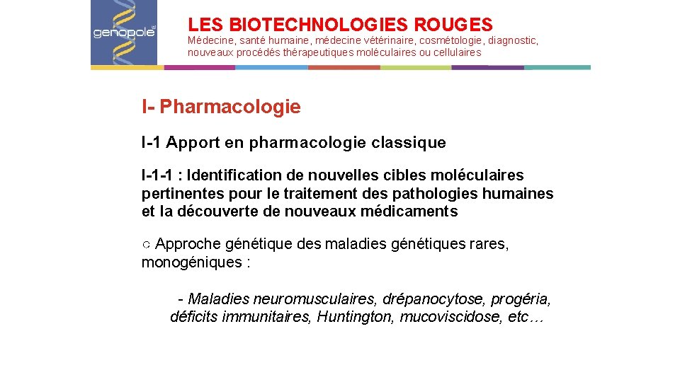 LES BIOTECHNOLOGIES ROUGES Médecine, santé humaine, médecine vétérinaire, cosmétologie, diagnostic, nouveaux procédés thérapeutiques moléculaires