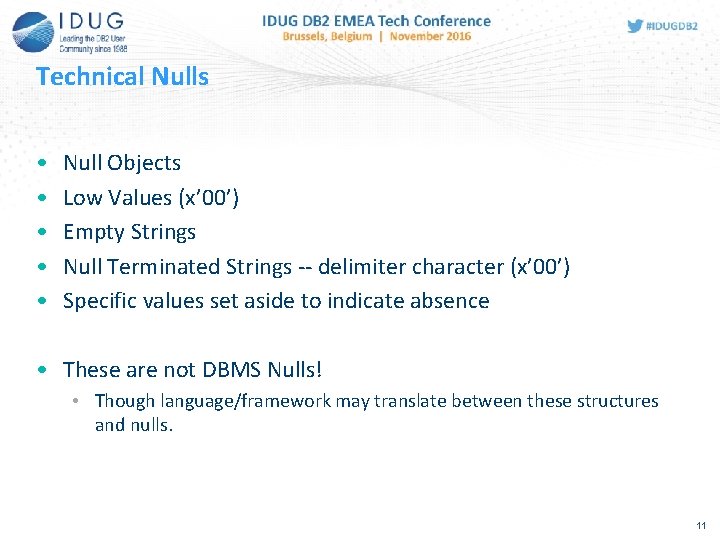 Technical Nulls • • • Null Objects Low Values (x’ 00’) Empty Strings Null