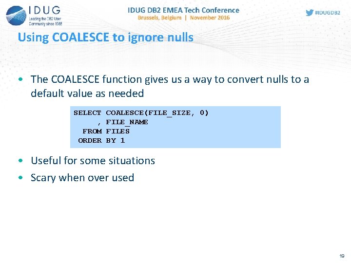 Using COALESCE to ignore nulls • The COALESCE function gives us a way to