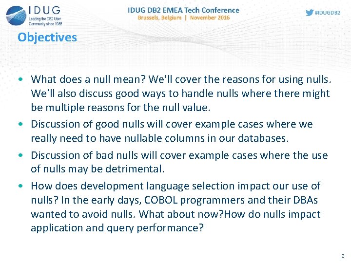 Objectives • What does a null mean? We'll cover the reasons for using nulls.