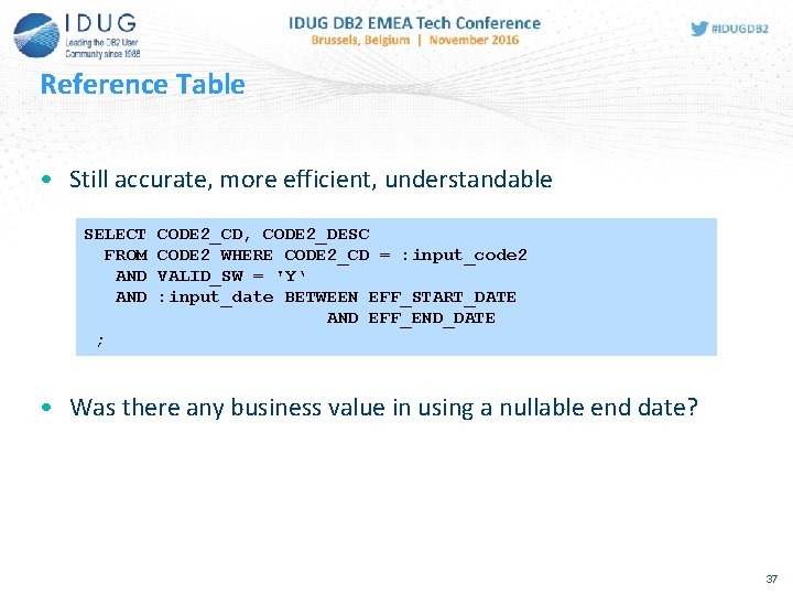 Reference Table • Still accurate, more efficient, understandable SELECT FROM AND CODE 2_CD, CODE