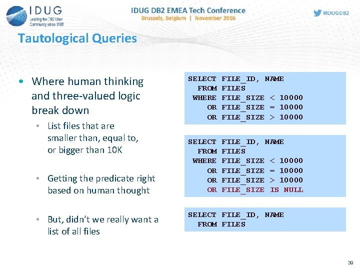 Tautological Queries • Where human thinking and three-valued logic break down • List files